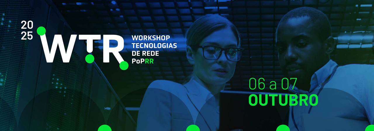 VI Workshop de Tecnologias de Redes do PoP-RR (WTR-2025)